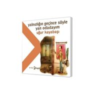 Yalnızlığın Geçince Söyle Yan Odadayım - Uğur Kayabaşı