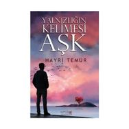 Yalnızlığın Kelimesi Aşk - Hayri Temur