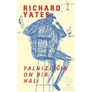 Yalnızlığın On Bir Hali - Richard Yates