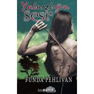 Yalnızlığın Sesi - Funda Pehlivan