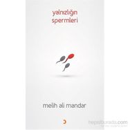 Yalnızlığın Spermleri - Melih Ali Mandar