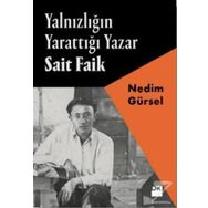 Yalnızlığın Yarattığı Yazar Sait Faik - Nedim Gürsel