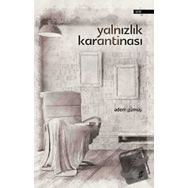 Yalnızlık Karantinası - Adem Gümüş