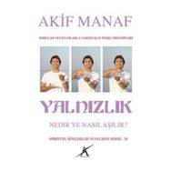 Yalnızlık Nedir Nasıl Aşılır - Akif Manaf