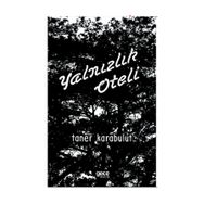 Yalnızlık Oteli - Taner Karabulut