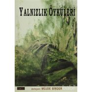 YALNIZLIK ÖYKÜLERİ - MÜJDE BIRDER