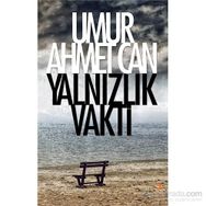 Yalnızlık Vakti - Umur Ahmet Can