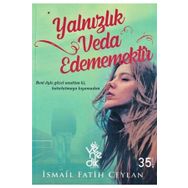Yalnızlık Veda Edememektir-İsmail Fatih Ceylan