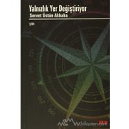 Yalnızlık Yer Değiştiriyor - Servet Üstün Akbaba