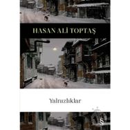 Yalnızlıklar - Hasan Ali Toptaş