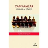 YAMYAMLAR YÜCELİĞİ VE ÇÖKÜŞÜ - FRANK LESTRINGANT