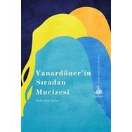 Yanardönerin Sıradan Mucizesi - Dilek Neşe Açıker