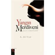 YANGIN MERDIVENI KAÇIŞ HIKAYELERI - A. ALI URAL