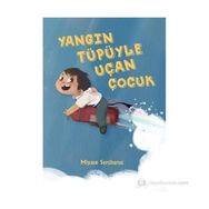 Yangın Tüpüyle Uçan Çocuk - Miyase Sertbarut