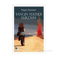 YANGIN YERIYDI YURDUM - YAŞAR SEYMAN