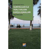 Yanı Başındaki Yabancı Suriyeliler ile Yerli Halkın Karşılaşmaları - Bilge Deniz Çatak