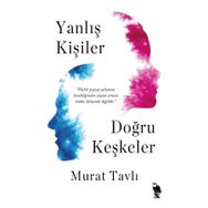 Yanlış Kişiler Doğru Keşkeler - Murat Tavlı