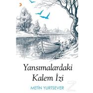Yansımalardaki Kalem İzi - Metin Yurtsever