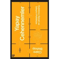 Yapay Cehennemler - Claire Bishop