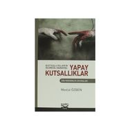 Yapay Kutsallıklar - Mevlüt Özben