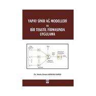 Yapay Sinir Ağ Modelleri ve Bir Tekstil Firmasında Uygulama - Vesile Sinem Arıkan Kargı