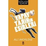 Yapay Tarihin Esirleri - Prof. Dr. Ali Akyıldız