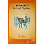Yapay Zeka Bütünleşik Bilişe Doğru - Ali Orhan Aydın