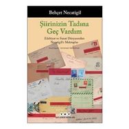 Yapı Kredi Yayınları Şiirinizin Tadına Geç Vardım Edebiyat Ve Sanat Dünyasından Necatigil`e Mektuplar Kitabı