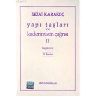 YAPI TAŞLARI VE KADERIMIZIN ÇAĞRISI 2 BAŞYAZILAR - SEZAI KARAKOÇ