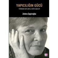 Yapıcılığın Gücü - Zehra İpşiroğlu