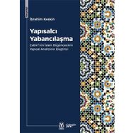 Yapısalcı Yabancılaşma: Cabiri'nin İslam Düşüncesinin Yapısal Analizinin Eleştirisi - İbrahim Keskin
