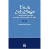 Yaralı Erkeklikler Çimen Günay Erkol