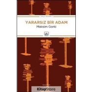 Yararsız Bir Adam - Maksim Gorki