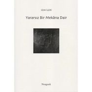 Yararsız Bir Mekana Dair - Cem İleri