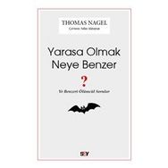 Yarasa Olmak Neye Benzer - Thomas Nagel
