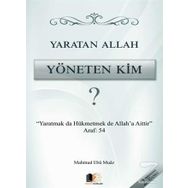 Yaratan Allah Yöneten Kim? - Mahmud Ebu Muaz