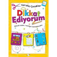 Yaratıcı Çocuklar Dikkat Ediyorum 6 Yaş - Kolektif