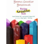 Yaratıcı Çocuklar Yetiştirmek - Susan Daniels