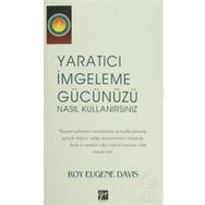 Yaratıcı İmgeleme Gücünüzü Nasıl Kullanırsınız - Roy Eugene Davis