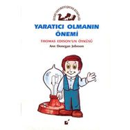Yaratıcı Olmanın Önemi - Thomas Edison`un Öyküsü Ann Donegan Johnson