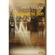 YARATICIM VE BEN - ŞAKİR DOĞAN