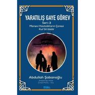 Yaratılış Gaye Görev Seri 3 Abdullah Şabanoğlu
