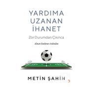 Yardıma Uzanan İhanet - Metin Şahin