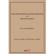 Yargı Denetiminde Adli Muhasebecilik ve Hile İncelemesi / A. Faruk Doğan