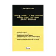 YARGITAY, DANIŞTAY VE AİHM KARARLARI IŞIĞINDA CEMAAT VAKIFLARININ MÜLKİYET SORUNLARI - NURAY EKŞİ