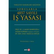 Yargıtay Kararları Işığında Sorularla 4857 Sayılı İş Yasası Beta Yayınları