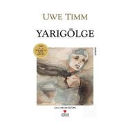 YARI GÖLGE - UWE TIMM