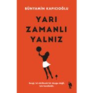 Yarı Zamanlı Yalnız - Bünyamin Kapıcıoğlu