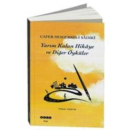 Yarım Kalan Hikaye ve Diğer Öyküler - Cafer Moderris-i Sadıki