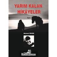 Yarım Kalan Hikayeler - Mehmet Ünver